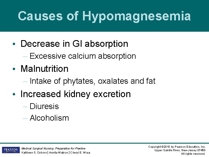 Causes of Hypomagnesemia • Decrease in GI absorption – Excessive calcium absorption • Malnutrition Causes of Hypomagnesemia • Decrease in GI absorption – Excessive calcium absorption • Malnutrition