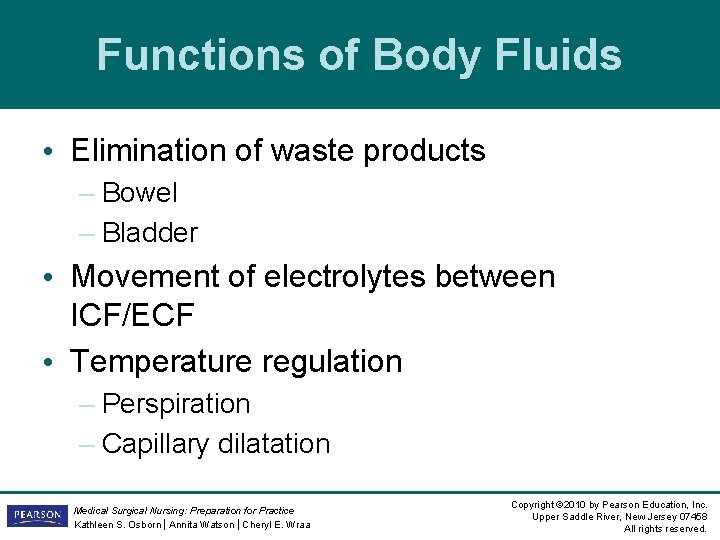Functions of Body Fluids • Elimination of waste products – Bowel – Bladder • Functions of Body Fluids • Elimination of waste products – Bowel – Bladder •