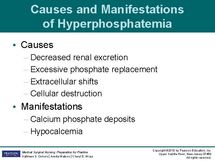 Causes and Manifestations of Hyperphosphatemia • Causes – Decreased renal excretion – Excessive phosphate Causes and Manifestations of Hyperphosphatemia • Causes – Decreased renal excretion – Excessive phosphate