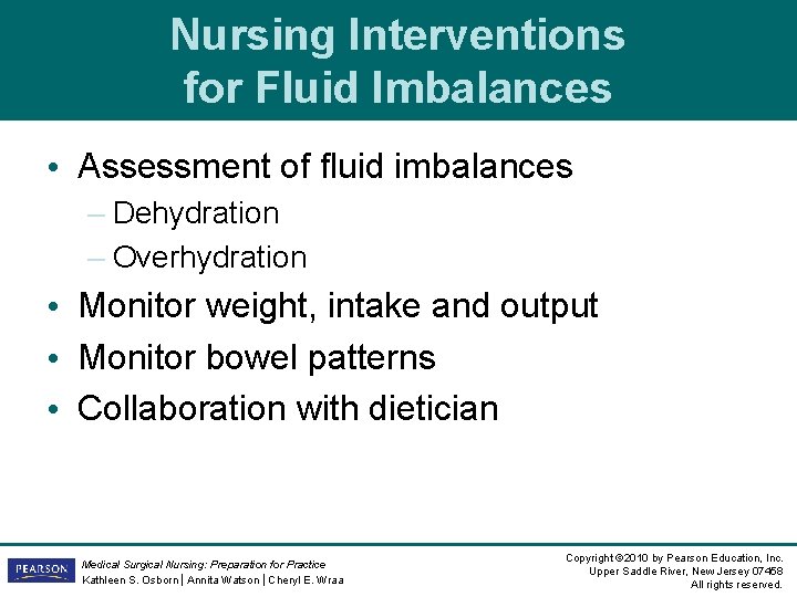 Nursing Interventions for Fluid Imbalances • Assessment of fluid imbalances – Dehydration – Overhydration Nursing Interventions for Fluid Imbalances • Assessment of fluid imbalances – Dehydration – Overhydration