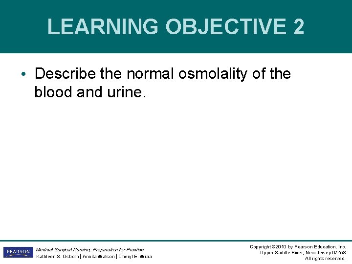 LEARNING OBJECTIVE 2 • Describe the normal osmolality of the blood and urine. Medical LEARNING OBJECTIVE 2 • Describe the normal osmolality of the blood and urine. Medical