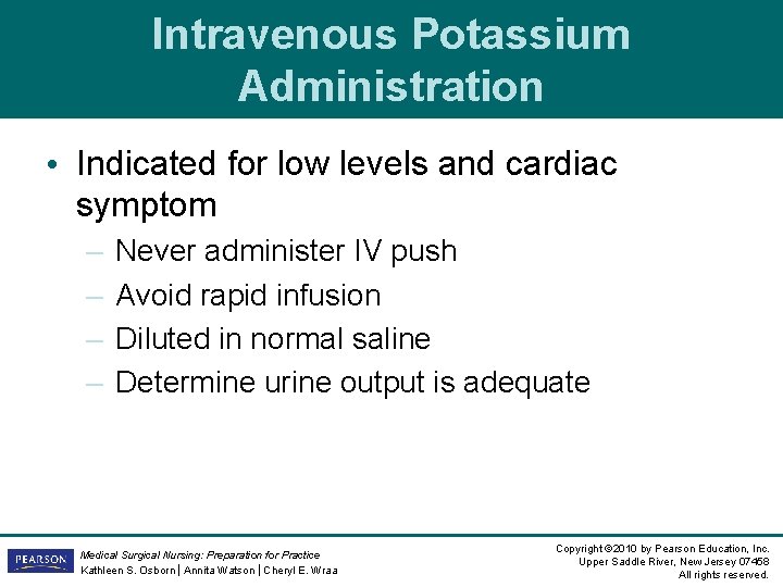Intravenous Potassium Administration • Indicated for low levels and cardiac symptom – – Never Intravenous Potassium Administration • Indicated for low levels and cardiac symptom – – Never