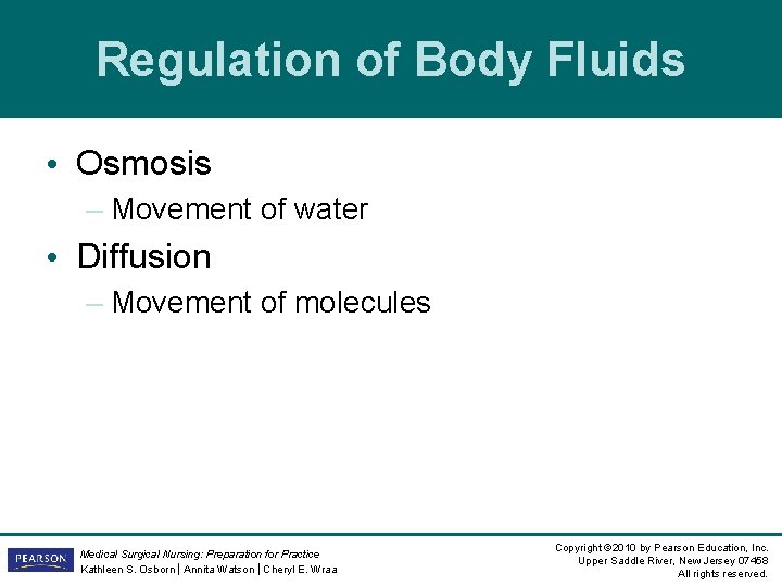 Regulation of Body Fluids • Osmosis – Movement of water • Diffusion – Movement Regulation of Body Fluids • Osmosis – Movement of water • Diffusion – Movement