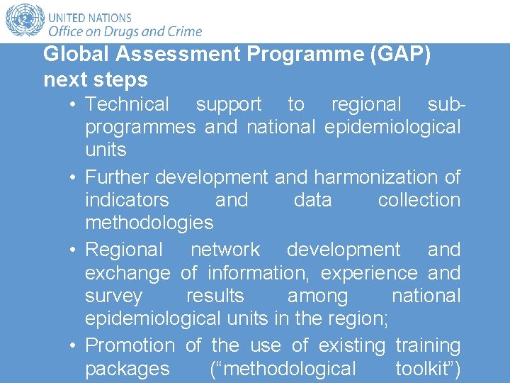 Global Assessment Programme (GAP) next steps • Technical support to regional subprogrammes and national Global Assessment Programme (GAP) next steps • Technical support to regional subprogrammes and national