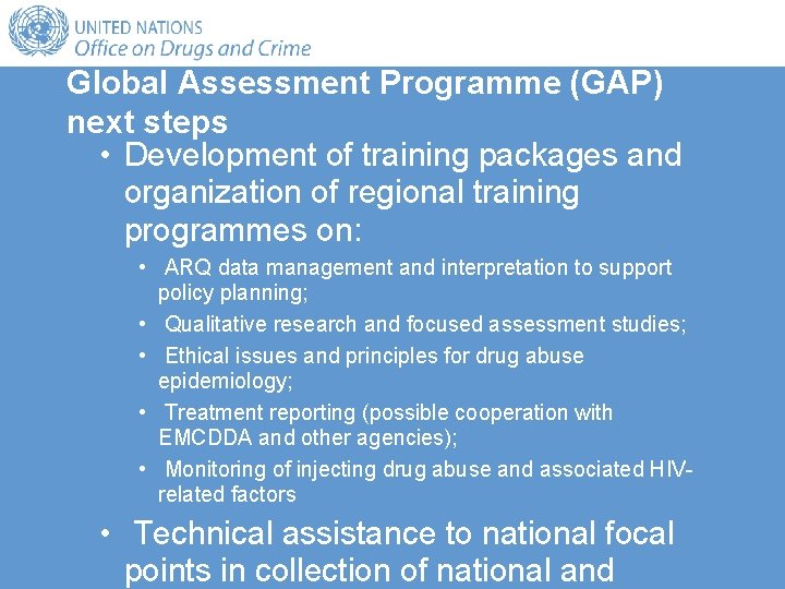 Global Assessment Programme (GAP) next steps • Development of training packages and organization of Global Assessment Programme (GAP) next steps • Development of training packages and organization of