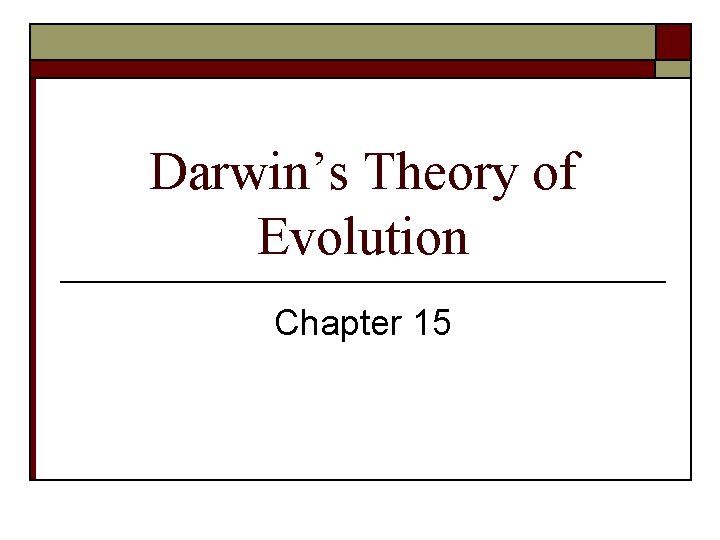 Darwin’s Theory of Evolution Chapter 15 