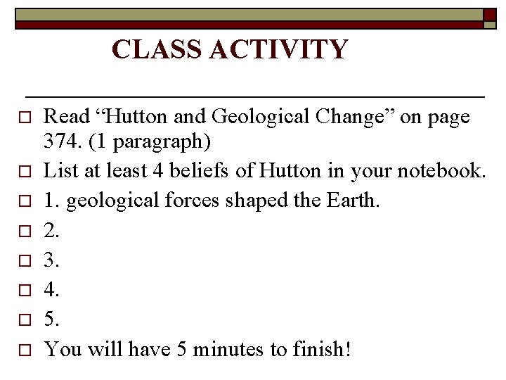 CLASS ACTIVITY o o o o Read “Hutton and Geological Change” on page 374.