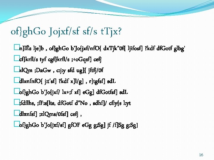 of}gh. Go Jojxf/sf sf/s t. Tjx? �n}lËs lje]b , of}gh. Go b'Jo{jxf/nf. O{ dx.
