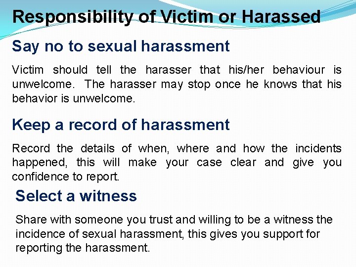 Responsibility of Victim or Harassed Say no to sexual harassment Victim should tell the Responsibility of Victim or Harassed Say no to sexual harassment Victim should tell the