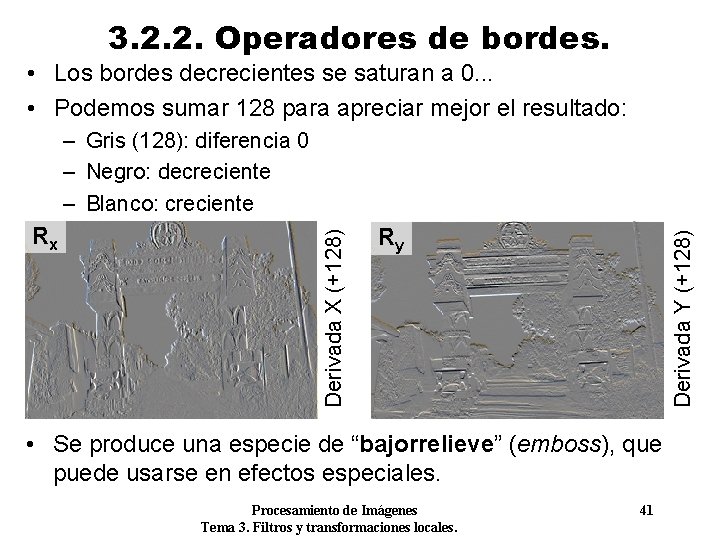 3. 2. 2. Operadores de bordes. • Los bordes decrecientes se saturan a 0.