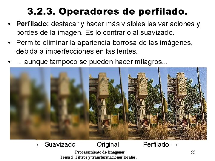 3. 2. 3. Operadores de perfilado. • Perfilado: destacar y hacer más visibles las