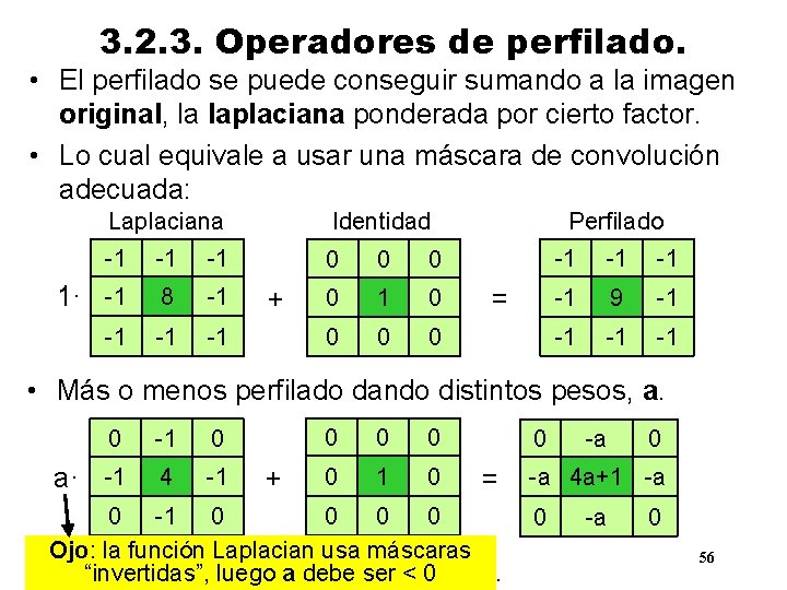 3. 2. 3. Operadores de perfilado. • El perfilado se puede conseguir sumando a