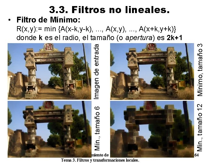 3. 3. Filtros no lineales. • Filtro de Mínimo: Procesamiento de Imágenes Tema 3.