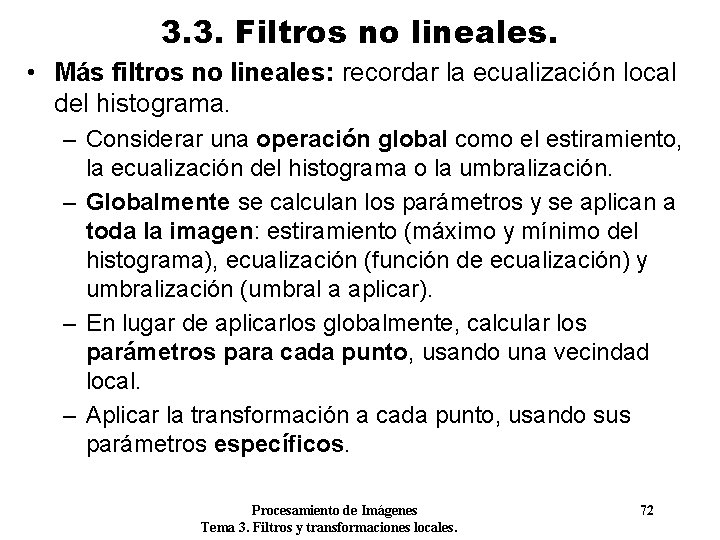 3. 3. Filtros no lineales. • Más filtros no lineales: recordar la ecualización local