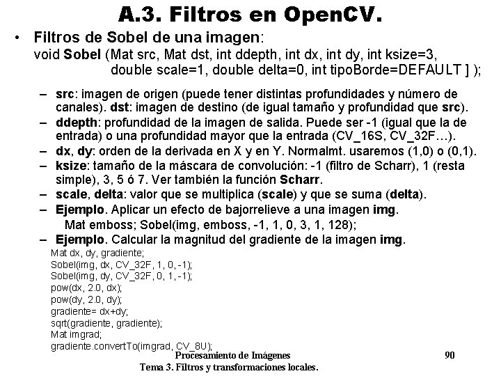 A. 3. Filtros en Open. CV. • Filtros de Sobel de una imagen: void