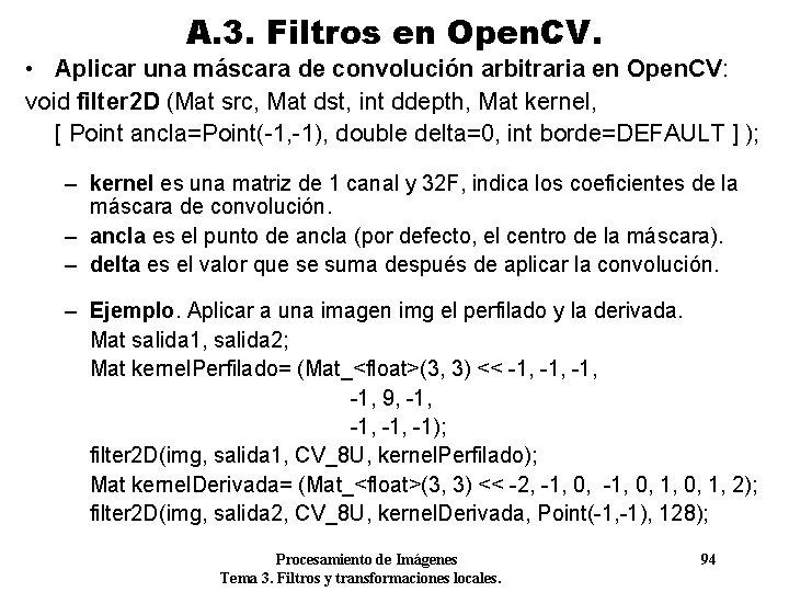 A. 3. Filtros en Open. CV. • Aplicar una máscara de convolución arbitraria en