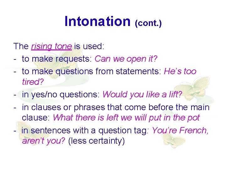 Intonation (cont. ) The rising tone is used: - to make requests: Can we Intonation (cont. ) The rising tone is used: - to make requests: Can we