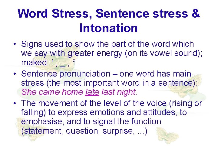 Word Stress, Sentence stress & Intonation • Signs used to show the part of Word Stress, Sentence stress & Intonation • Signs used to show the part of