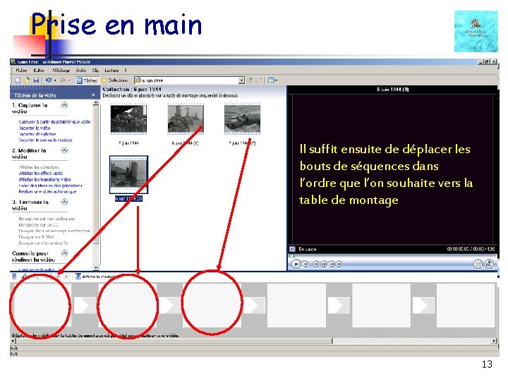 Prise en main Il suffit ensuite de déplacer les bouts de séquences dans l’ordre