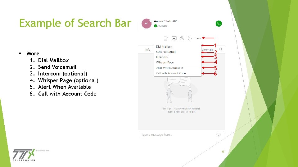 Example of Search Bar § More 1. Dial Mailbox 2. Send Voicemail 3. Intercom