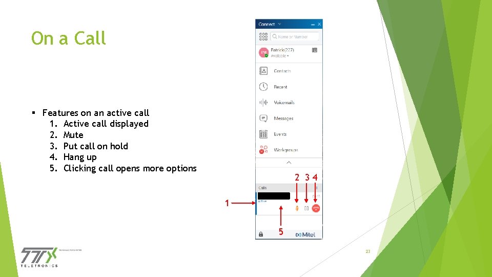 On a Call § Features on an active call 1. Active call displayed 2.