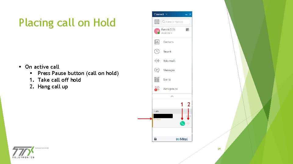 Placing call on Hold § On active call § Press Pause button (call on