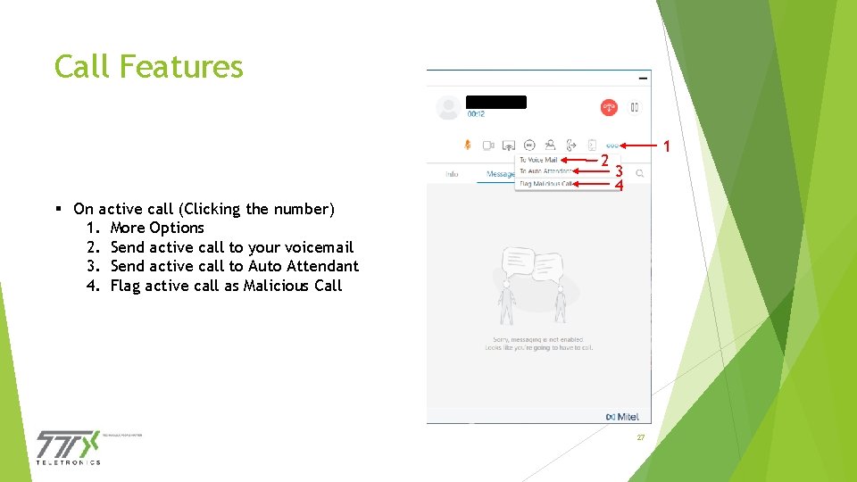 Call Features 2 1 3 4 § On active call (Clicking the number) 1.