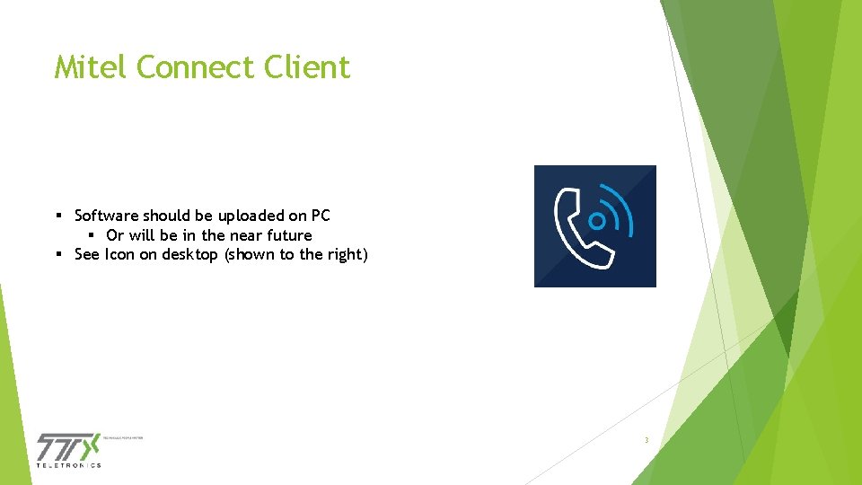 Mitel Connect Client § Software should be uploaded on PC § Or will be
