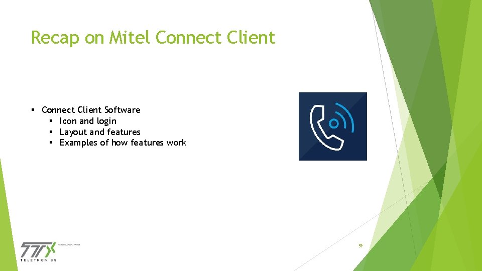 Recap on Mitel Connect Client § Connect Client Software § Icon and login §