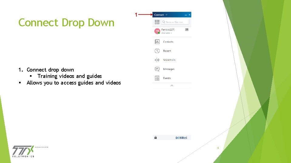 Connect Drop Down 1 1. Connect drop down § Training videos and guides §