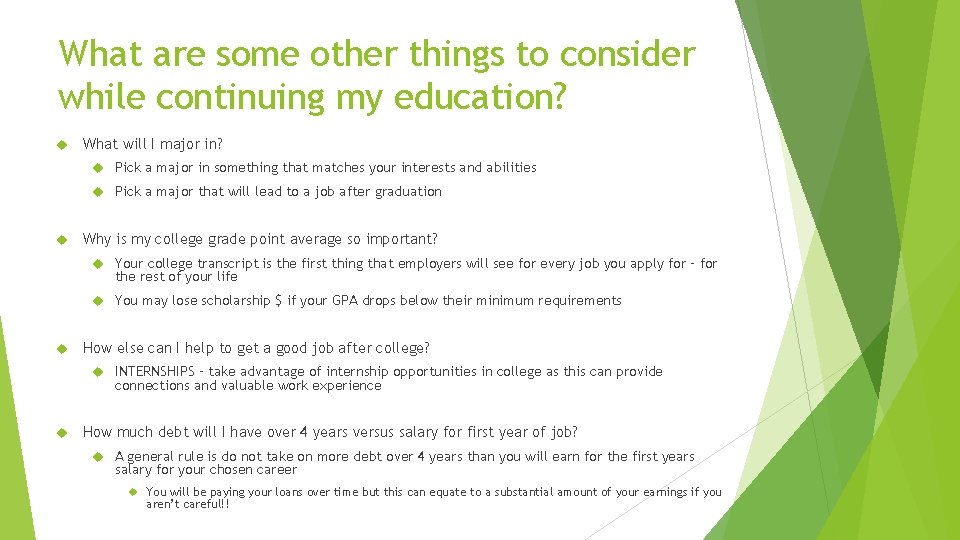 What are some other things to consider while continuing my education? What will I