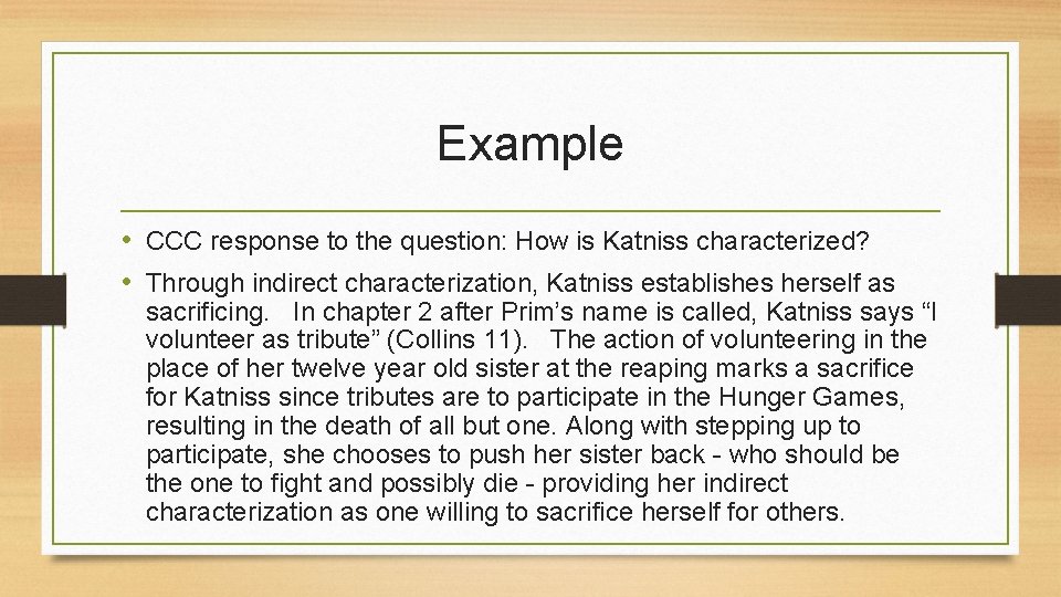 Example • CCC response to the question: How is Katniss characterized? • Through indirect