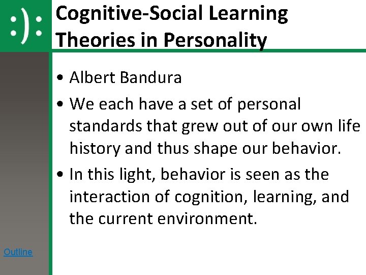 Cognitive-Social Learning Theories in Personality • Albert Bandura • We each have a set