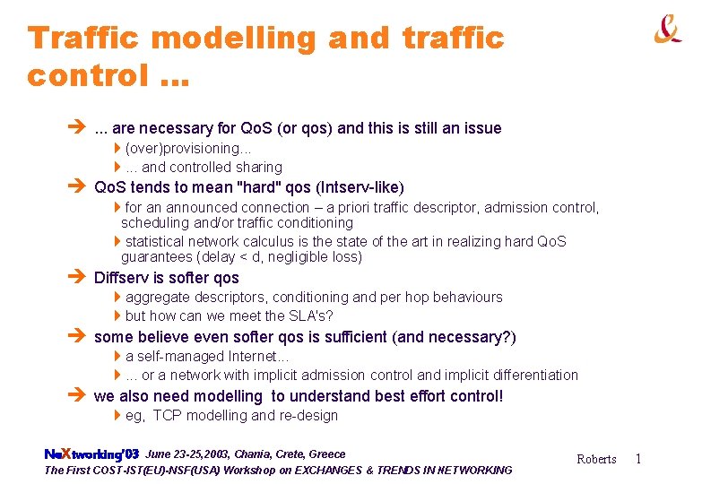 Traffic modelling and traffic control. . . è. . . are necessary for Qo.