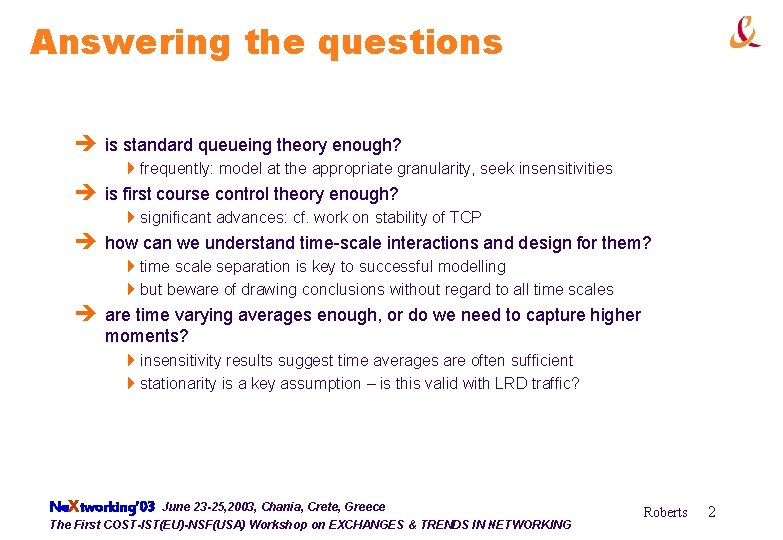 Answering the questions è is standard queueing theory enough? 4 frequently: model at the