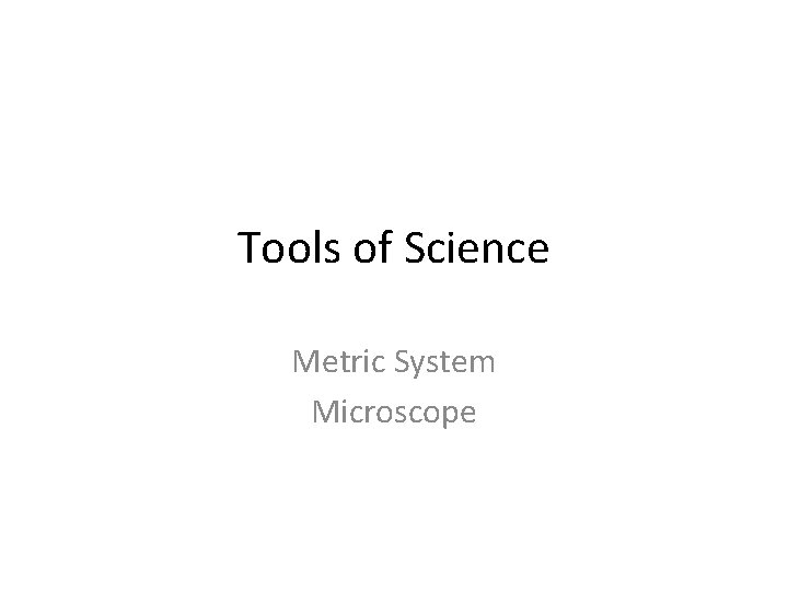 Tools of Science Metric System Microscope 