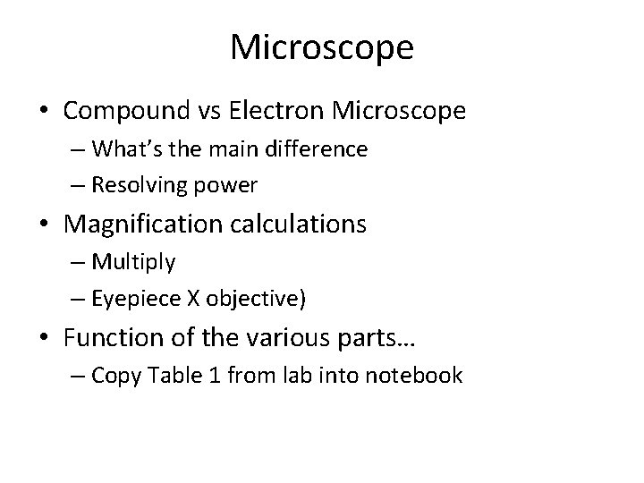 Microscope • Compound vs Electron Microscope – What’s the main difference – Resolving power