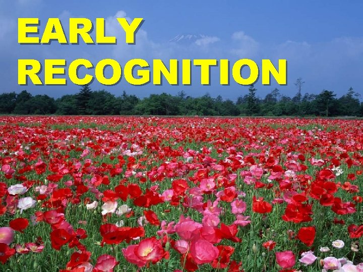 EARLY RECOGNITION 