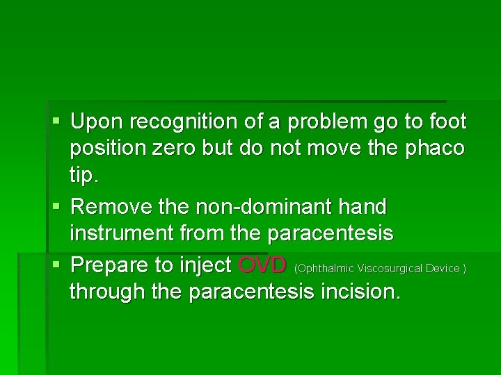 § Upon recognition of a problem go to foot position zero but do not