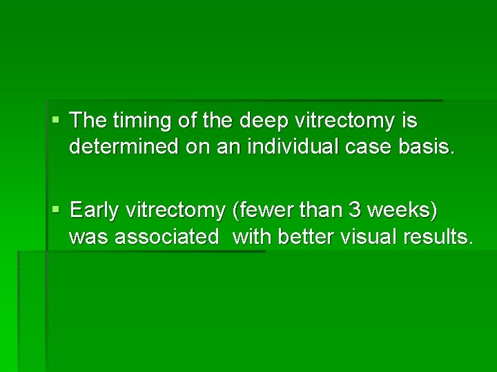 § The timing of the deep vitrectomy is determined on an individual case basis.