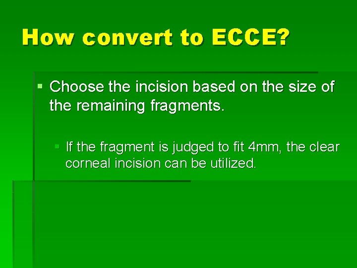 How convert to ECCE? § Choose the incision based on the size of the