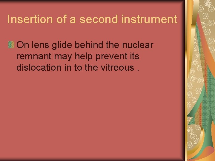 Insertion of a second instrument On lens glide behind the nuclear remnant may help