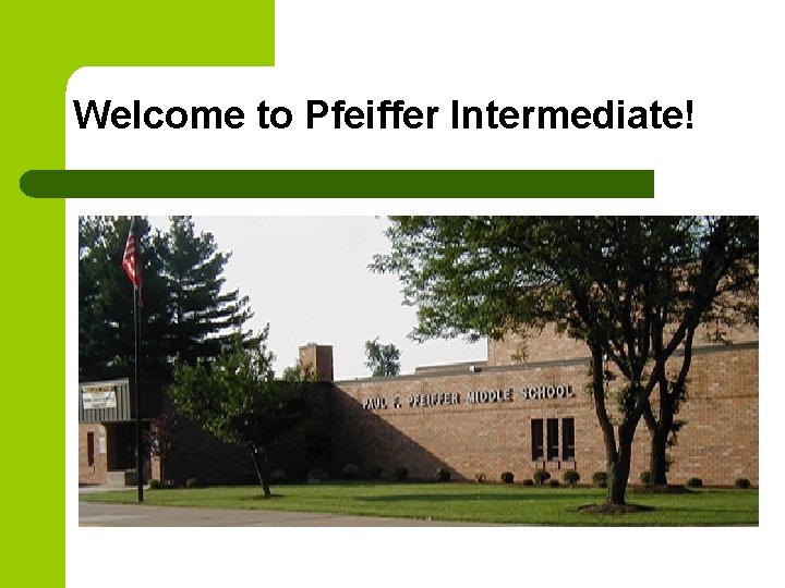 Welcome to Pfeiffer Intermediate! 