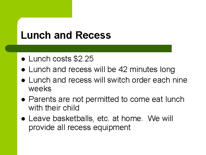 Lunch and Recess l l l Lunch costs $2. 25 Lunch and recess will