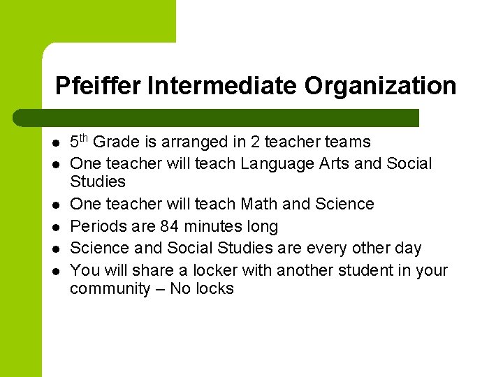 Pfeiffer Intermediate Organization l l l 5 th Grade is arranged in 2 teacher