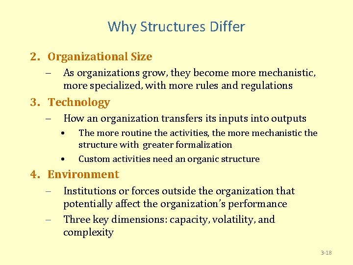 Why Structures Differ 2. Organizational Size – As organizations grow, they become more mechanistic,