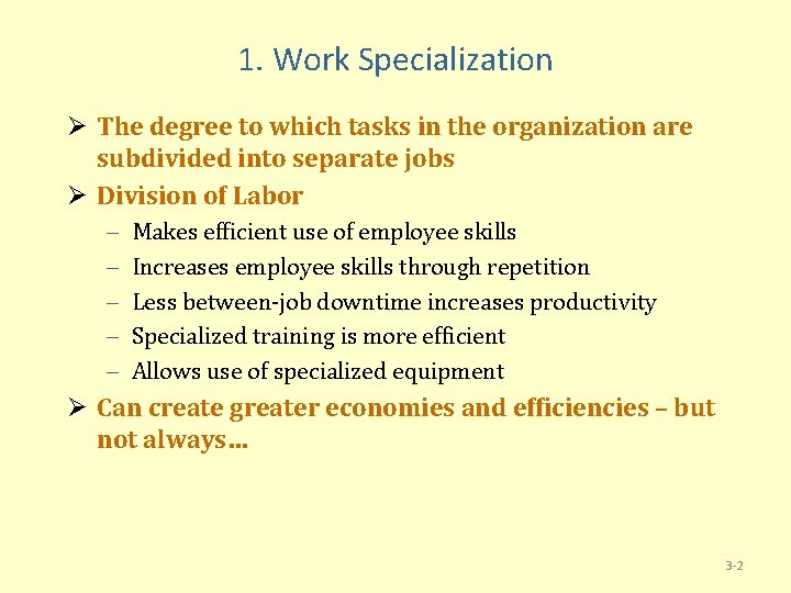 1. Work Specialization Ø The degree to which tasks in the organization are subdivided