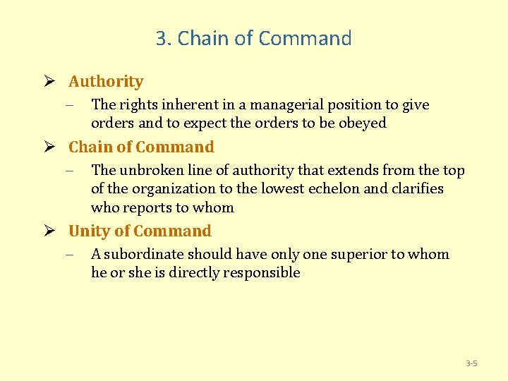 3. Chain of Command Ø Authority – The rights inherent in a managerial position