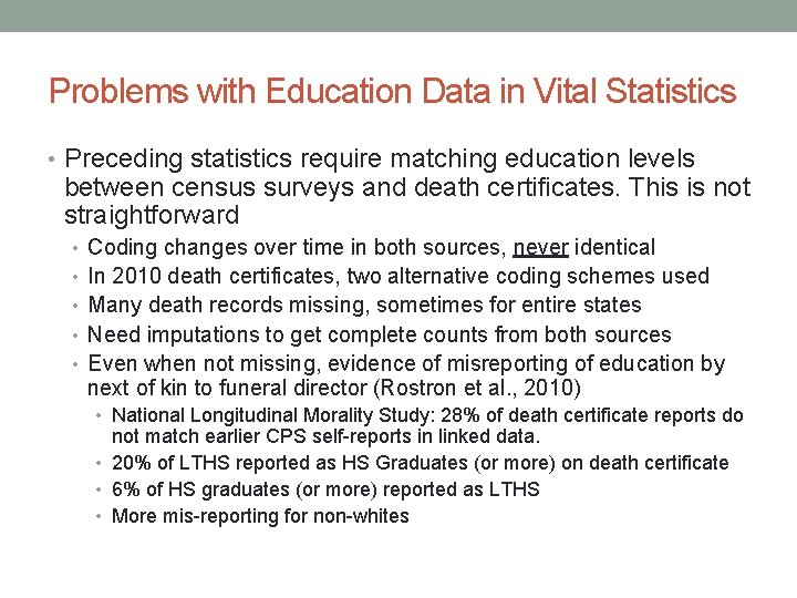 Problems with Education Data in Vital Statistics • Preceding statistics require matching education levels