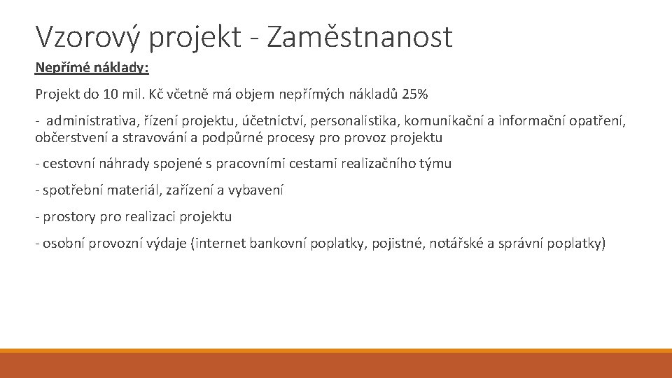 Vzorový projekt - Zaměstnanost Nepřímé náklady: Projekt do 10 mil. Kč včetně má objem